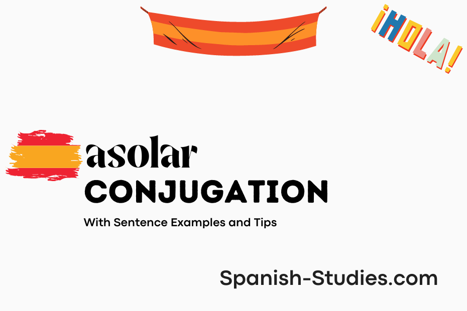 spanish conjugation of asolar