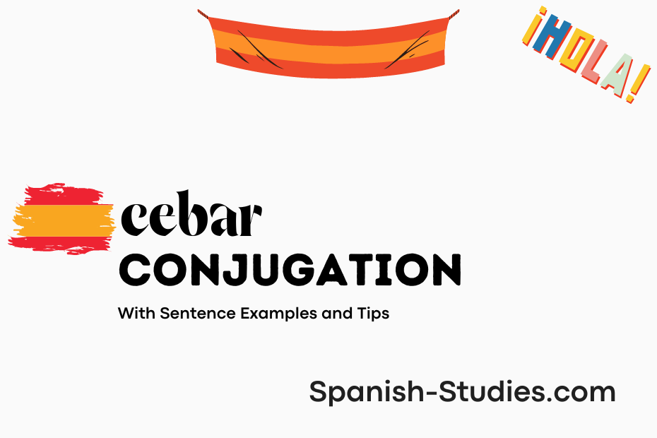 spanish conjugation of cebar