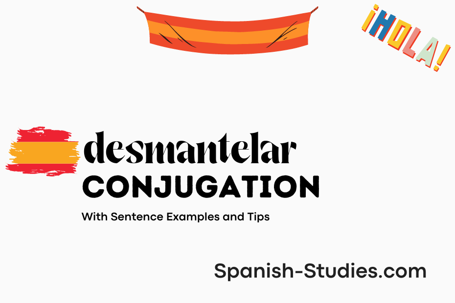 spanish conjugation of desmantelar