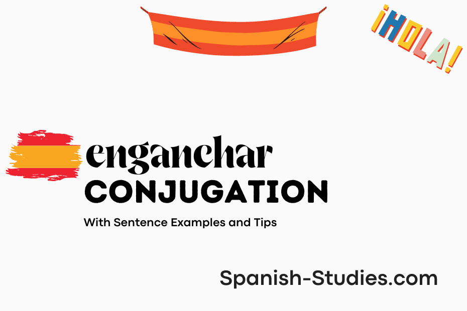spanish conjugation of enganchar