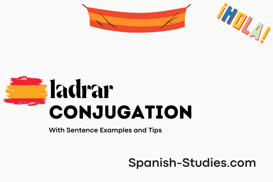 spanish conjugation of ladrar