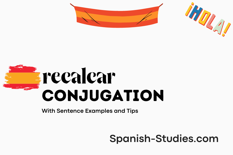 spanish conjugation of recalcar