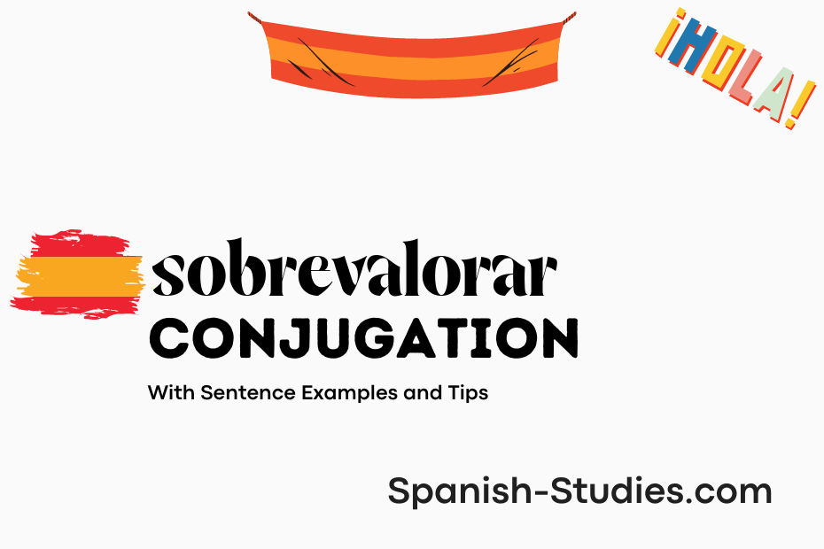 spanish conjugation of sobrevalorar